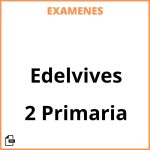 Examenes 2 Primaria Edelvives Resueltos PDF