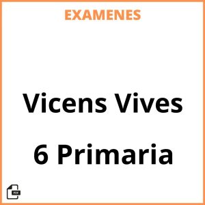 Examenes 6 Primaria Vicens Vives PDF Resueltos