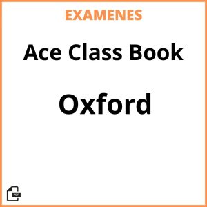 Examenes Resueltos Ace Class Book Oxford PDF