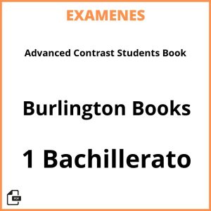 Examenes Resueltos Advanced Contrast Students Book 1 Bachillerato Burlington Books PDF