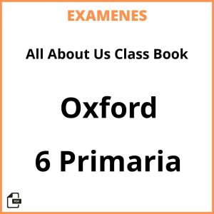 Examenes All About Us Class Book 6 Primaria Oxford PDF Resueltos