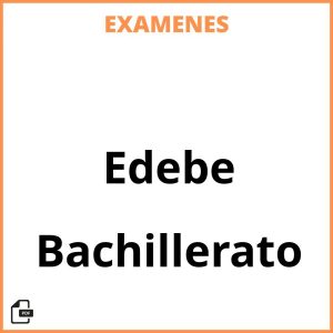 Examenes Resueltos Bachillerato Edebe PDF