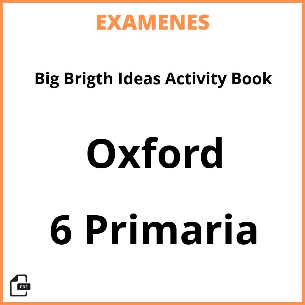 Big Brigth Ideas Activity Book 6 Primaria Oxford