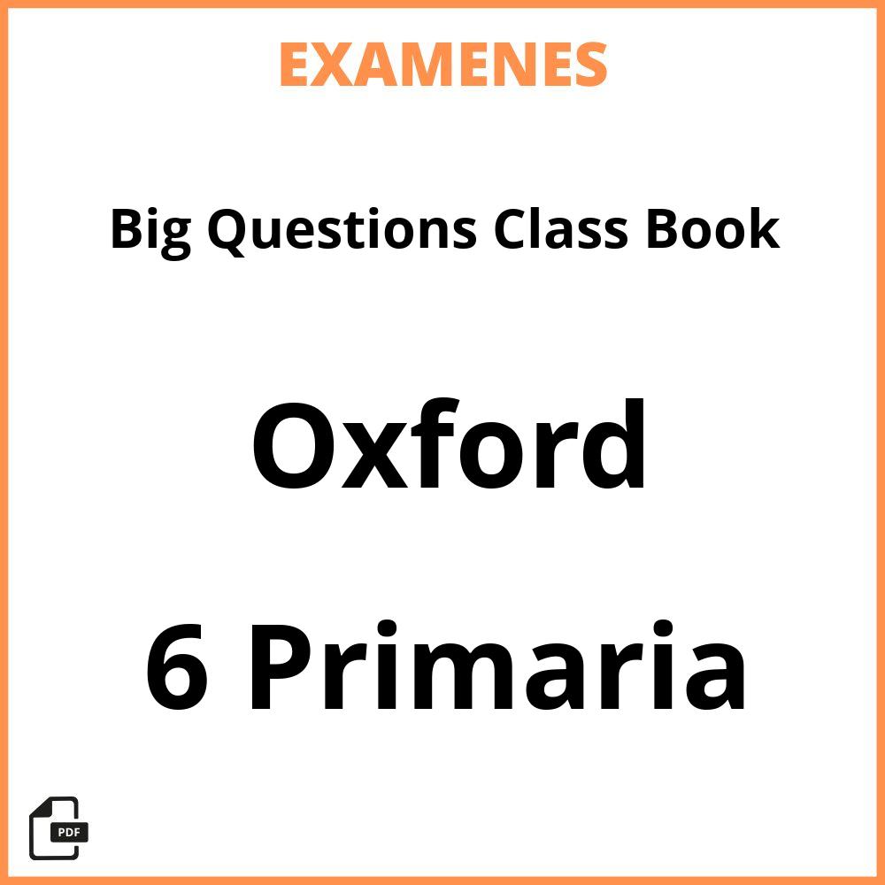 Big Questions Class Book 6 Primaria Oxford