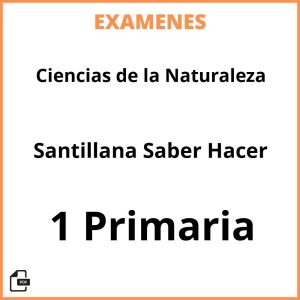 Examenes Ciencias de la Naturaleza 1 Primaria Santillana Saber Hacer Resueltos PDF
