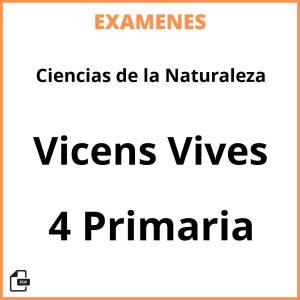Examenes Resueltos Ciencias de la Naturaleza 4 Primaria Vicens Vives PDF