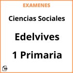 Examenes PDF Ciencias Sociales 1 Primaria Edelvives Resueltos