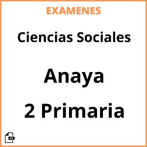 Examenes Ciencias Sociales 2 Primaria Anaya Resueltos PDF