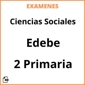 Examenes Resueltos Ciencias Sociales 2 Primaria Edebe PDF