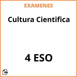 Examenes Cultura Cientifica 4 ESO PDF Resueltos