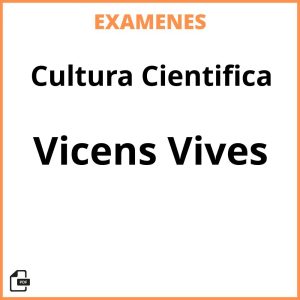 Examenes Cultura Cientifica Vicens Vives Resueltos PDF