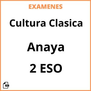 Examenes Cultura Clasica 2 ESO Anaya PDF Resueltos
