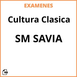 Examenes Cultura Clasica SM SAVIA PDF Resueltos