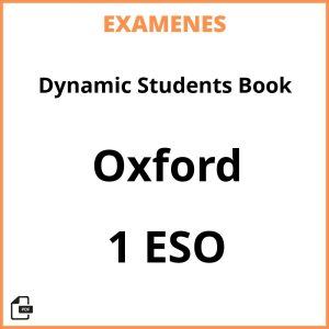 Examenes Resueltos Dynamic Students Book 1 ESO Oxford PDF