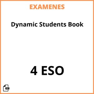 Examenes PDF Dynamic Students Book 4 ESO Resueltos