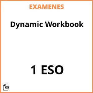 Examenes PDF Dynamic Workbook 1 ESO Resueltos