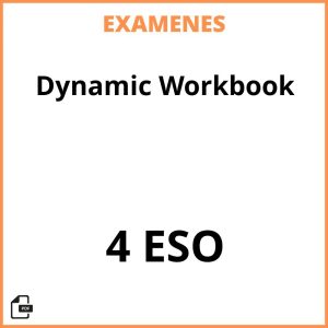 Examenes Dynamic Workbook 4 ESO PDF Resueltos