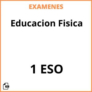 Examenes Educacion Fisica 1 ESO PDF Resueltos
