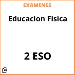 Examenes PDF Educacion Fisica 2 ESO Resueltos