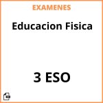 Examenes Educacion Fisica 3 ESO Resueltos PDF