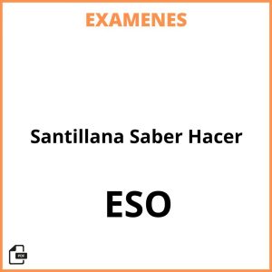 Examenes PDF ESO Santillana Saber Hacer Resueltos