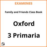 Examenes Family and Friends Class Book 3 Primaria Oxford Resueltos PDF
