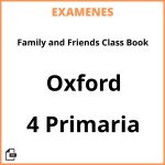 Examenes Family and Friends Class Book 4 Primaria Oxford Resueltos PDF