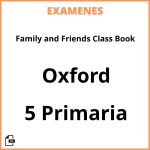 Examenes Family and Friends Class Book 5 Primaria Oxford PDF Resueltos