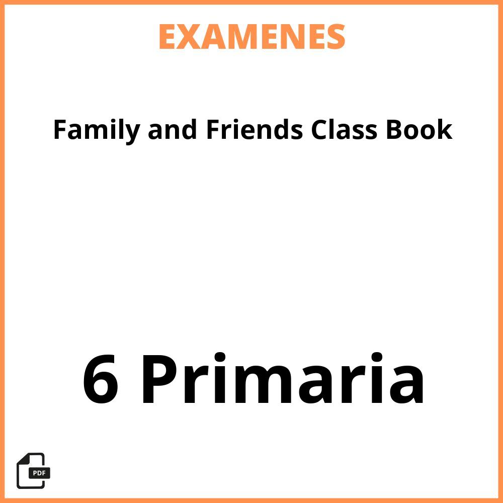 Family and Friends Class Book 6 Primaria