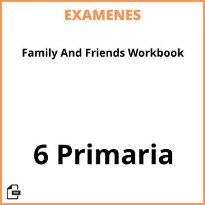 Examenes Family And Friends Workbook 6 Primaria PDF Resueltos