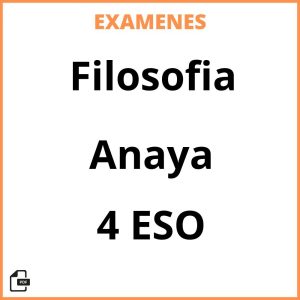 Examenes Filosofia 4 ESO Anaya PDF Resueltos