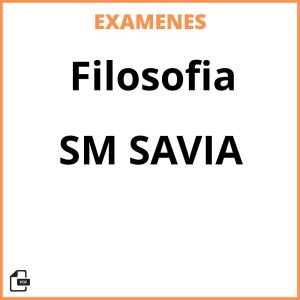 Examenes Filosofia SM SAVIA Resueltos PDF
