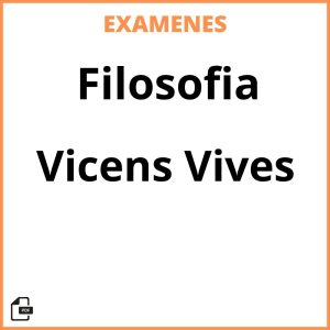 Examenes Filosofia Vicens Vives PDF Resueltos