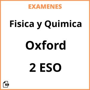 Examenes Resueltos Fisica y Quimica 2 ESO Oxford PDF