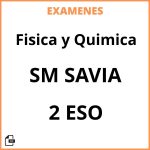 Examenes Fisica y Quimica 2 ESO SM SAVIA Resueltos PDF