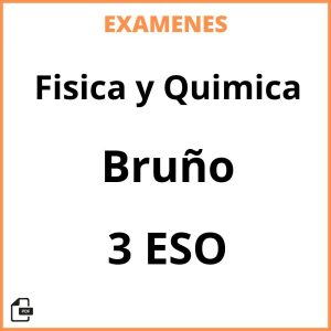 Examenes PDF Fisica y Quimica 3 ESO Bruño Resueltos