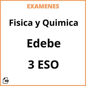 Examenes Fisica y Quimica 3 ESO Edebe PDF Resueltos