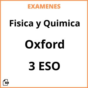 Examenes Resueltos Fisica y Quimica 3 ESO Oxford PDF