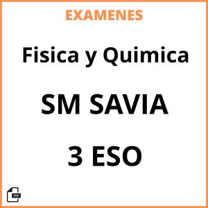 Examenes Fisica y Quimica 3 ESO SM SAVIA PDF Resueltos