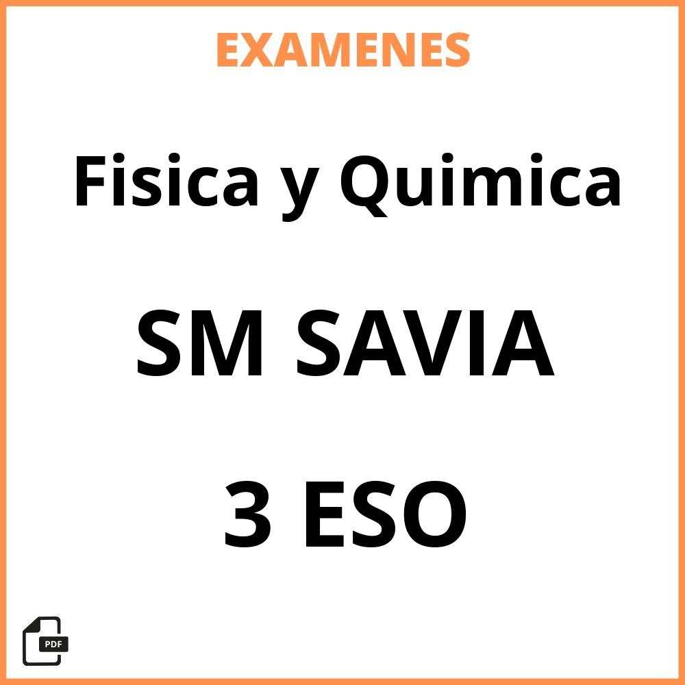 Examenes Pdf Fisica Y Quimica 3 Eso Sm Savia Resueltos 2024 5420