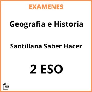 Examenes Resueltos Geografia e Historia 2 ESO Santillana Saber Hacer PDF