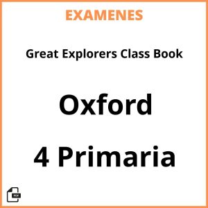 Examenes PDF Great Explorers Class Book 4 Primaria Oxford Resueltos