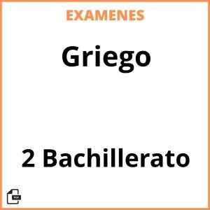 Examenes Griego 2 Bachillerato PDF Resueltos
