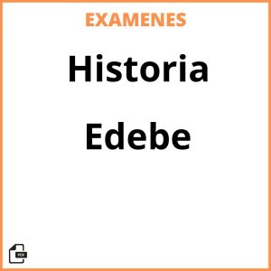 Examenes Resueltos Historia Edebe PDF