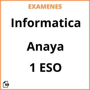 Examenes Resueltos Informatica 1 ESO Anaya PDF