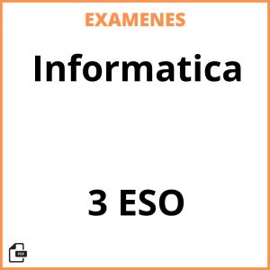 Examenes Resueltos Informatica 3 ESO PDF