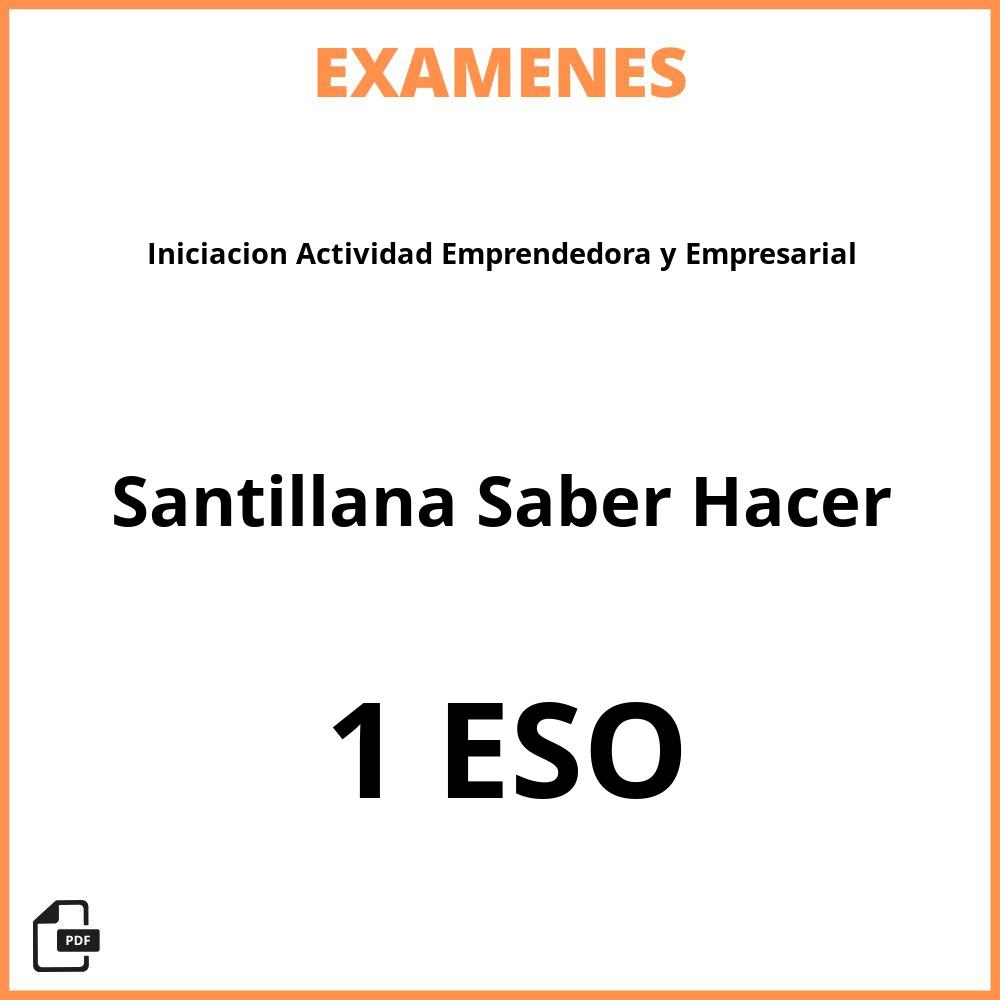 Iniciacion Actividad Emprendedora y Empresarial 1 ESO Santillana Saber Hacer