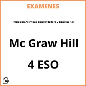 Examenes Iniciacion Actividad Emprendedora y Empresarial 4 ESO Mc Graw Hill PDF Resueltos