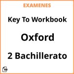 Examenes Key To Workbook 2 Bachillerato Oxford Resueltos PDF