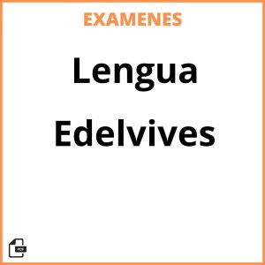 Examenes Lengua Edelvives Resueltos PDF